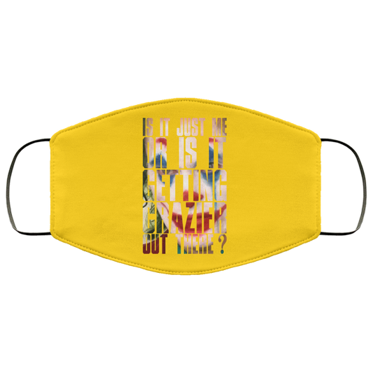 
	Joker Is It Just Me Or Is It Getting Crazier Out There Face Mask