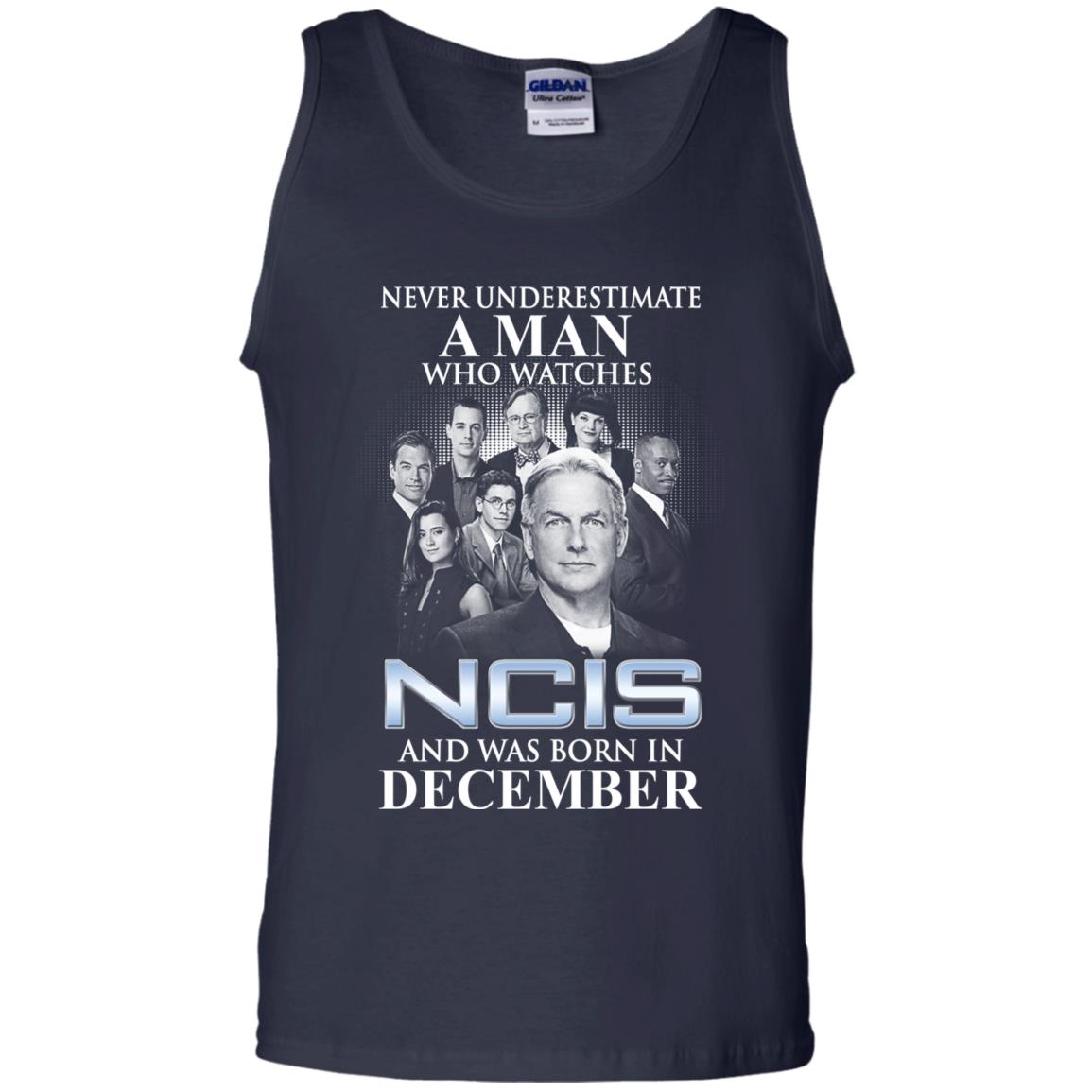 A Man Who Watches NCIS And Was Born In December T-Shirts, Hoodie, Tank