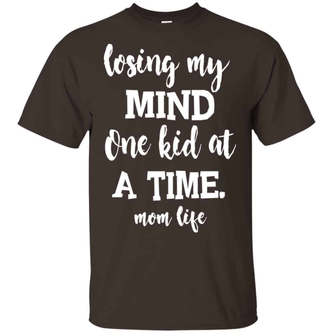 Losing My Mind One Kid At A Time Mom Life Shirt, Hoodie, Tank