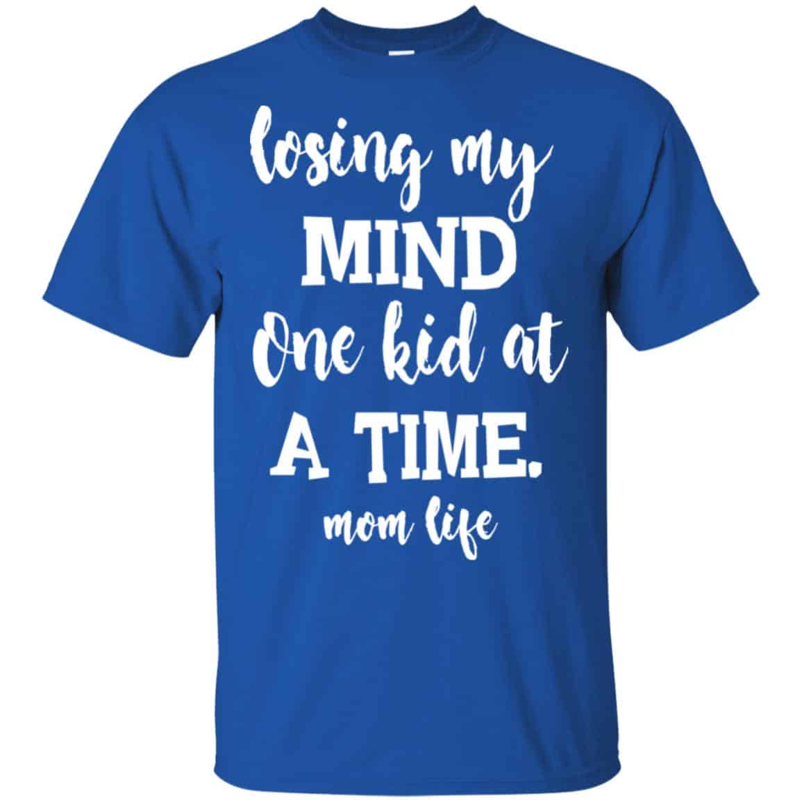 Losing My Mind One Kid At A Time Mom Life Shirt, Hoodie, Tank