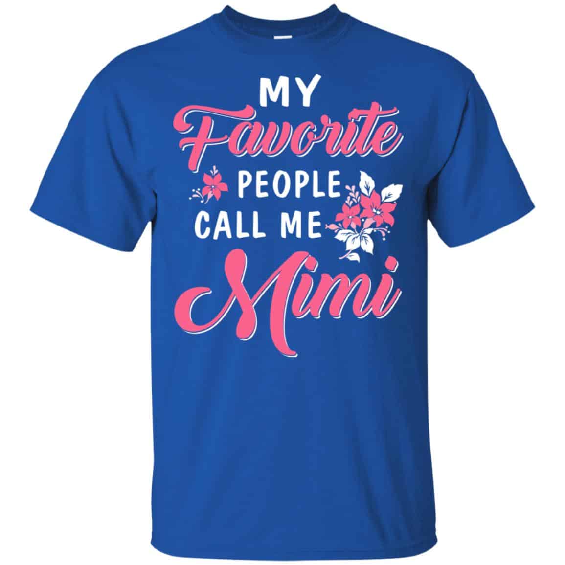 My Favorite People Call Me Mimi Mother’s Day Gift T-Shirts, Hoodie, Tank