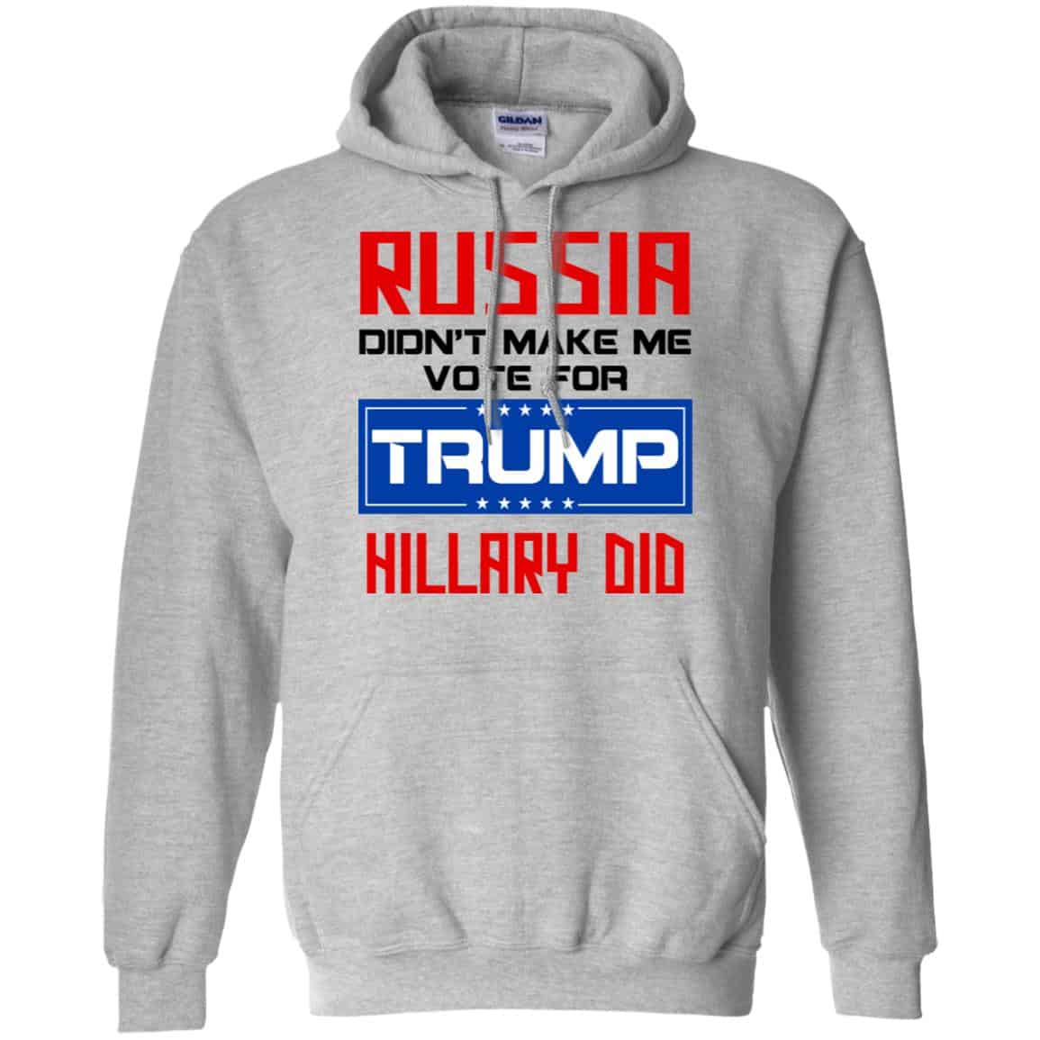 Russia Didn’t Make Me Vote For Trump Hillary Did T-Shirts, Hoodie, Tank