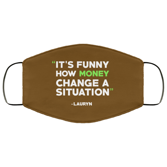 It’s Funny How Money Change A Situation Lauryn Hill Face Mask