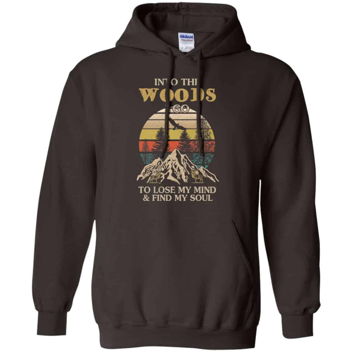 Into The Woods I Go To Lose My Mind And Find My Soul T-Shirts, Hoodie, Tank