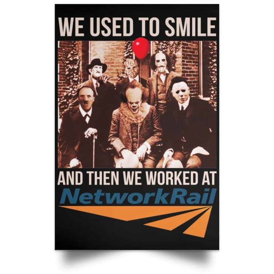 We Used To Smile And Then We Worked At Network Rail Poster