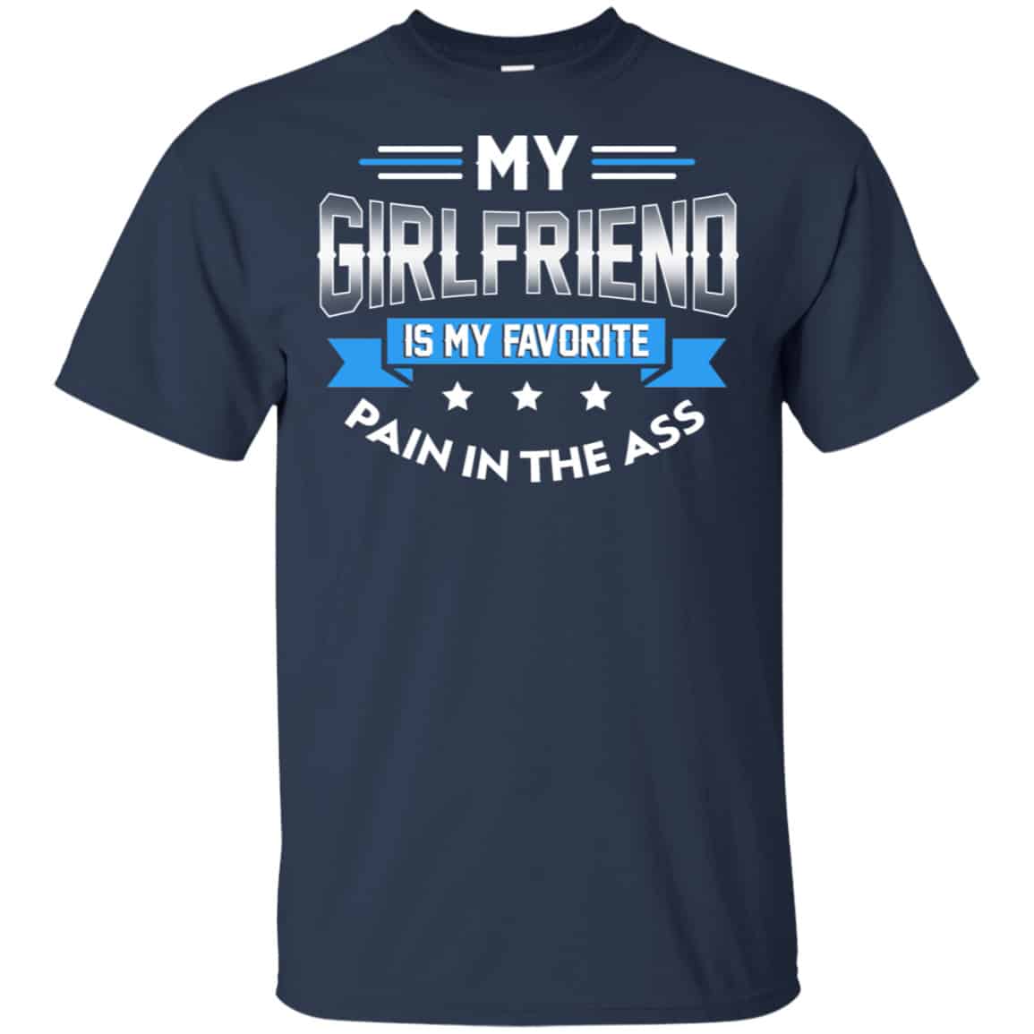 My Girlfriend Is My Favorite Pain In The Ass Shirt, Hoodie, Tank