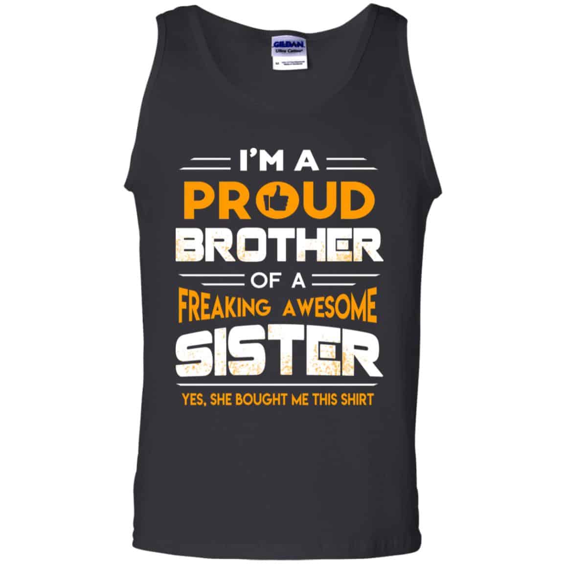 
	I Am A Proud Brother Of A Freaking Awesome Sister T-Shirts, Hoodie, Tank