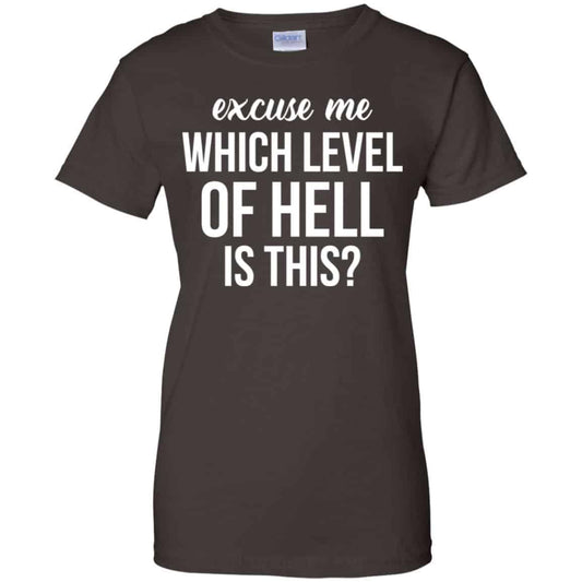 Excuse Me Wich Level Of Hell Is This Shirt, Hoodie, Tank