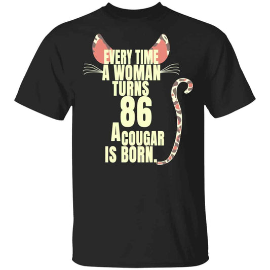 Every Time A Woman Turns 86 A Cougar Is Born Birthday Shirt, Hoodie, Tank