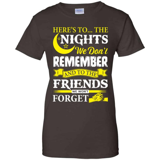 Here’s To The Nights We Don’t Remember And To The Friends We Won’t Forget T-Shirts, Hoodie, Tank