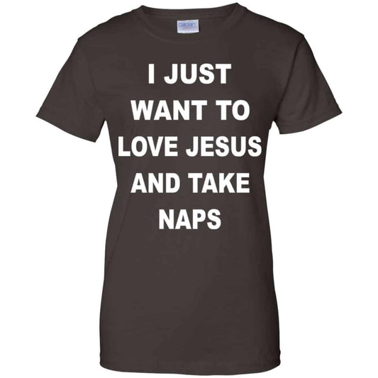 I Just Want To Love Jesus And Take Naps Shirt, Hoodie, Tank