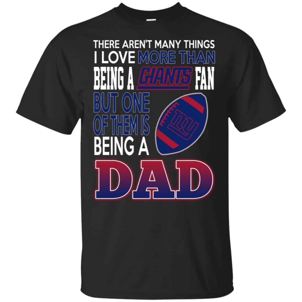New York Giants Dad T-Shirts Love Beging A New York Giants Fan But One Is Being A Dad T-Shirts, Hoodie, Tank