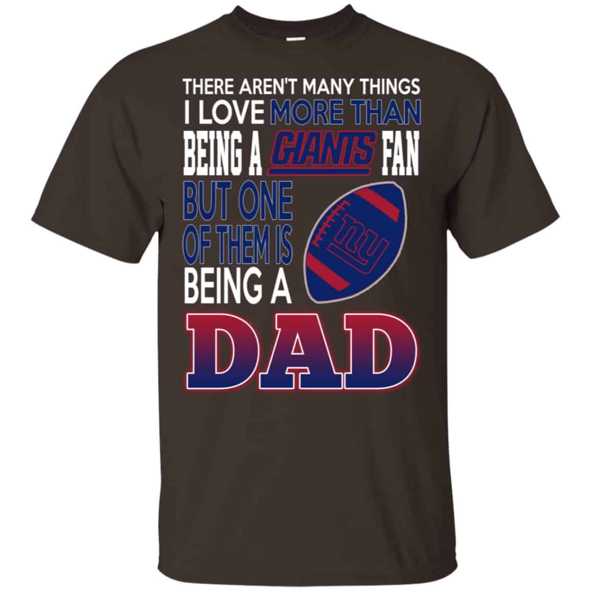New York Giants Dad T-Shirts Love Beging A New York Giants Fan But One Is Being A Dad T-Shirts, Hoodie, Tank