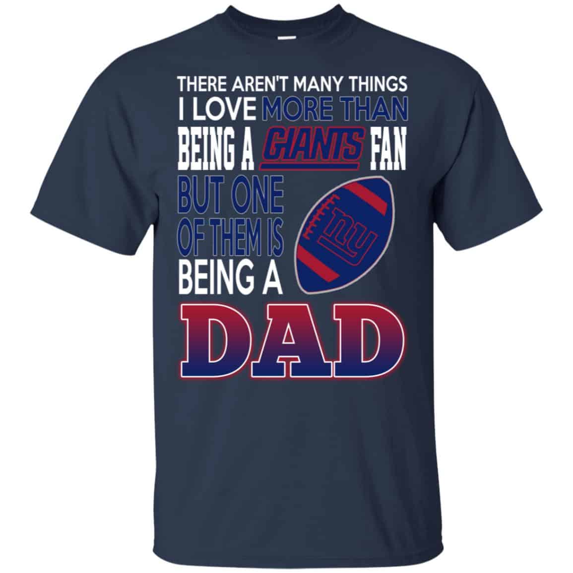 New York Giants Dad T-Shirts Love Beging A New York Giants Fan But One Is Being A Dad T-Shirts, Hoodie, Tank