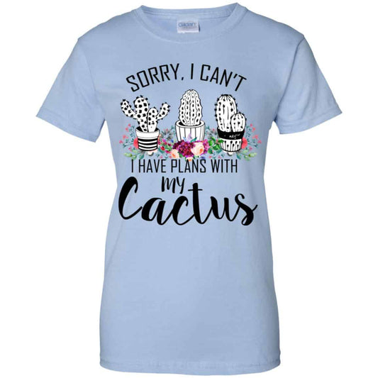 
	Sorry I Can’t I Have Plan With My Cactus T-Shirts, Hoodie, Tank
