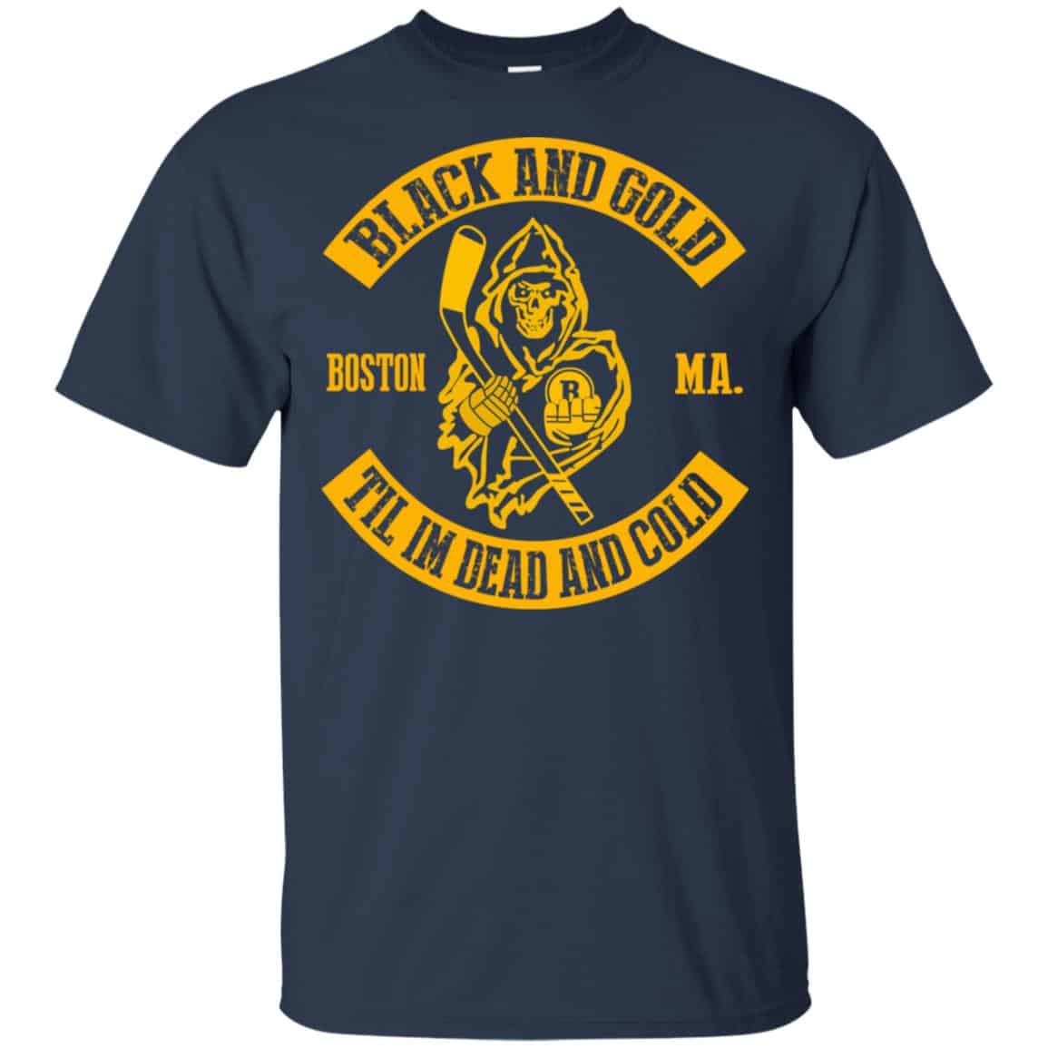 Boston Bruins: Black And Gold Til I’m Dead And Cold T-Shirts, Hoodie, Tank