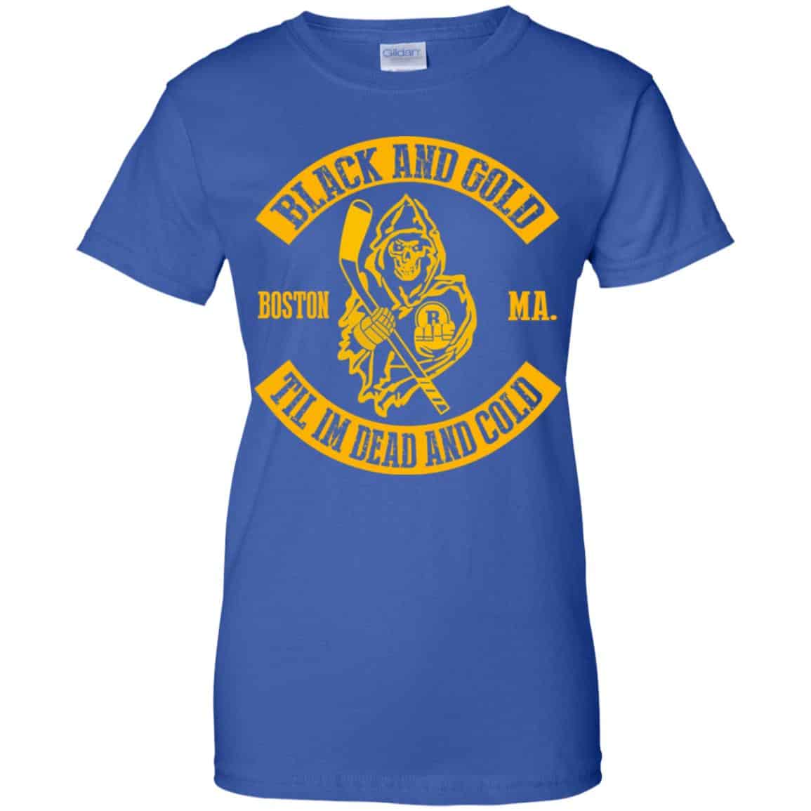Boston Bruins: Black And Gold Til I’m Dead And Cold T-Shirts, Hoodie, Tank