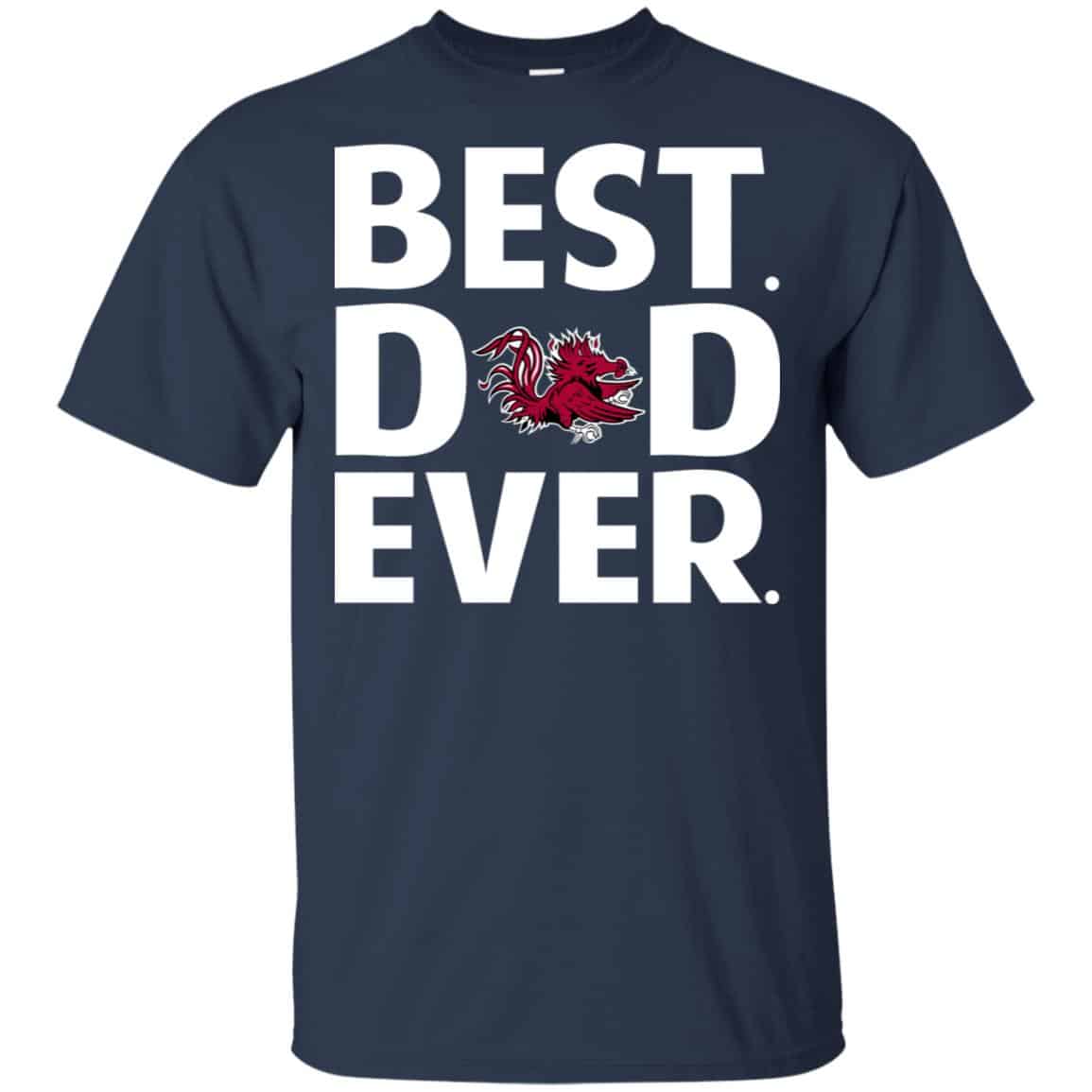 South Carolina Gamecocks Best Dad Ever T-Shirts, Hoodie, Tank