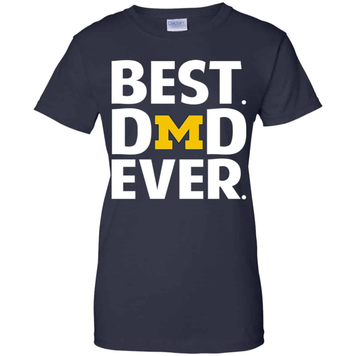 Michigan Wolverines Best Dad Ever T-Shirts, Hoodie, Tank