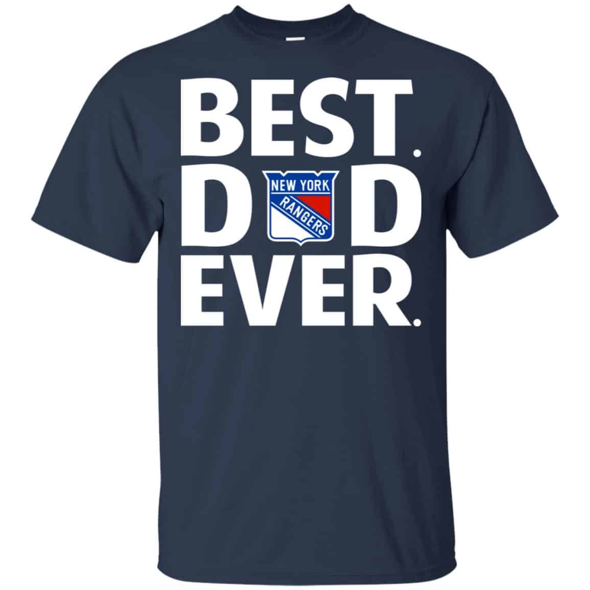 New York Rangers Best Dad Ever T-Shirts, Hoodie, Tank