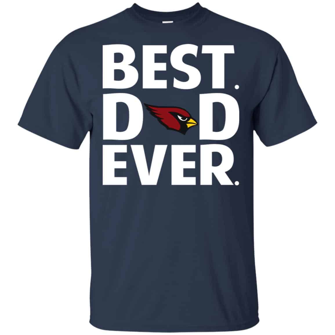 Arizona Cardinals Best Dad Ever T-Shirts, Hoodie, Tank