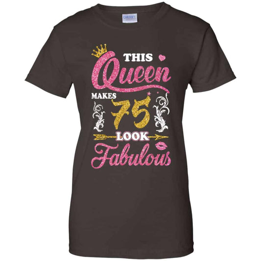 This Queen Makes 75 Look Fabulous 75th Birthday T-Shirts. Hoodie, Tank