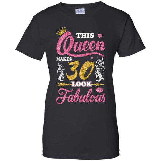 
	This Queen Makes 30 Look Fabulous 30th Birthday T-Shirts. Hoodie, Tank