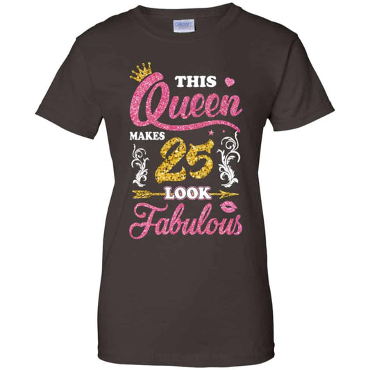 This Queen Makes 25 Look Fabulous 25th Birthday T-Shirts. Hoodie, Tank