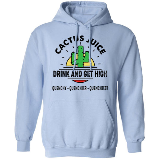 
	Cactus Juice Drink And Get High Quenchy Quenchier Quenchiest Shirt, Hoodie, Tank