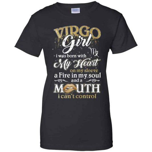 
	Virgo Girl I Was Born With My Heart On My Sleeve A Fire In My Soul And A Mouth I Can’t Control T-Shirts, Hoodie, Tank