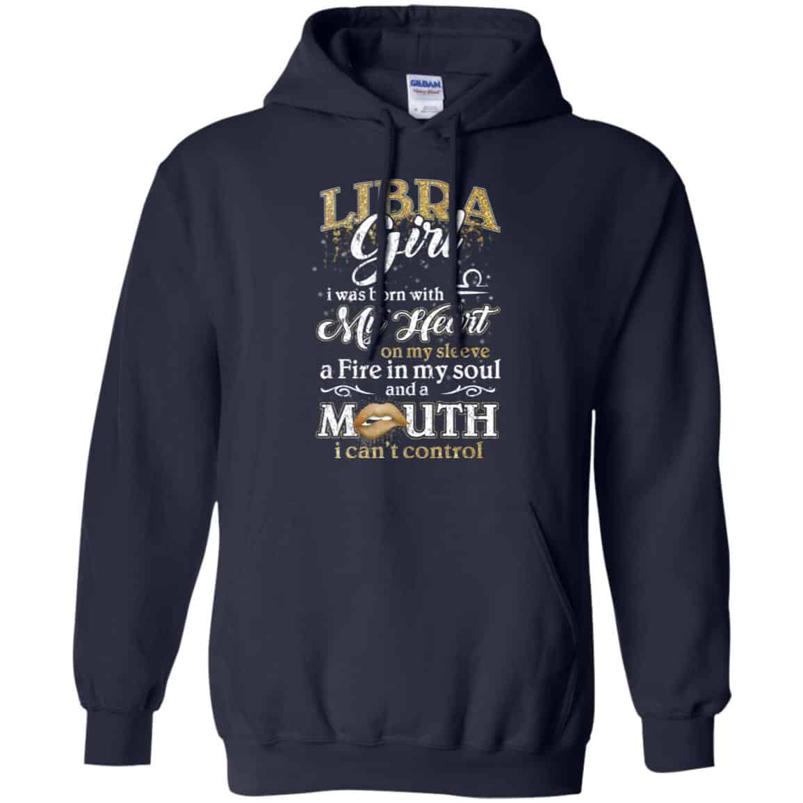 Libra Girl I Was Born With My Heart On My Sleeve A Fire In My Soul And A Mouth I Can’t Control T-Shirts, Hoodie, Tank