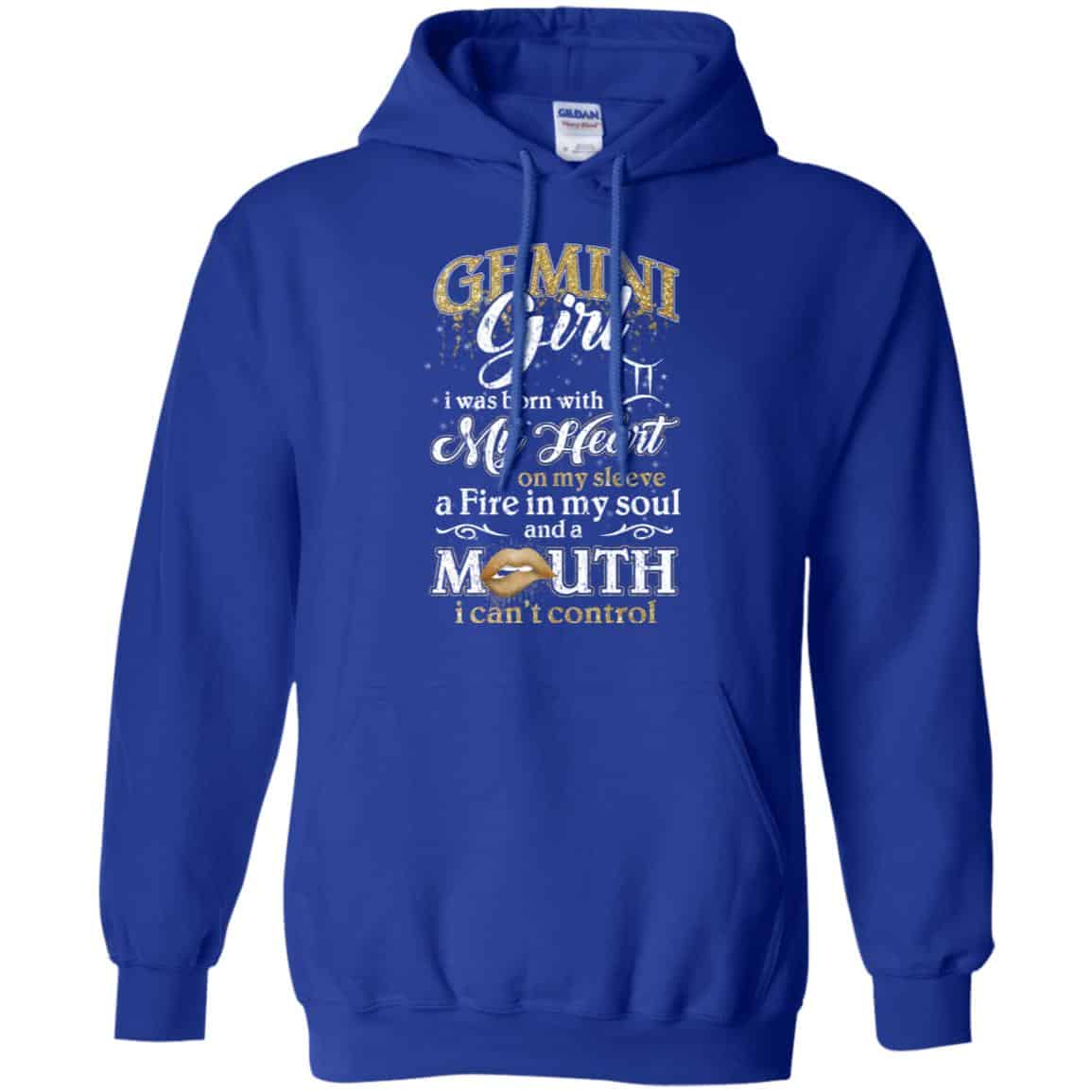 Gemini Girl I Was Born With My Heart On My Sleeve A Fire In My Soul And A Mouth I Can’t Control T-Shirts, Hoodie, Tank
