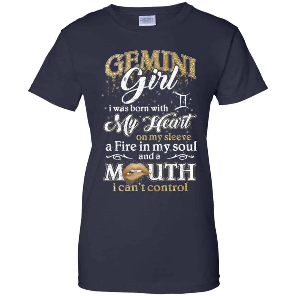 Gemini Girl I Was Born With My Heart On My Sleeve A Fire In My Soul And A Mouth I Can’t Control T-Shirts, Hoodie, Tank
