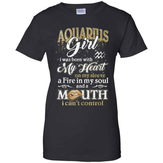 
	Aquarius Girl I Was Born With My Heart On My Sleeve A Fire In My Soul And A Mouth I Can’t Control T-Shirts, Hoodie, Tank