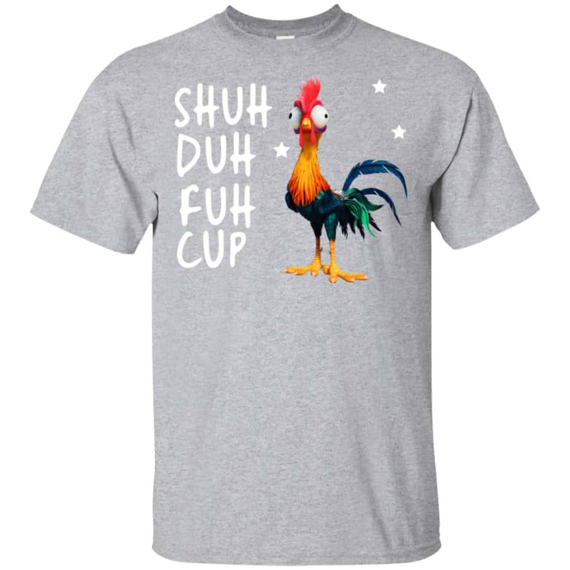 Shuh Duh Fuh Cup Chicken T-Shirts, Hoodie, Tank