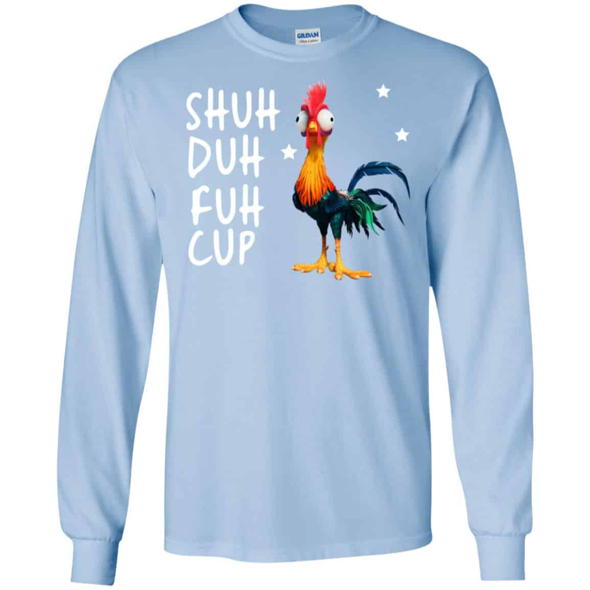 Shuh Duh Fuh Cup Chicken T-Shirts, Hoodie, Tank