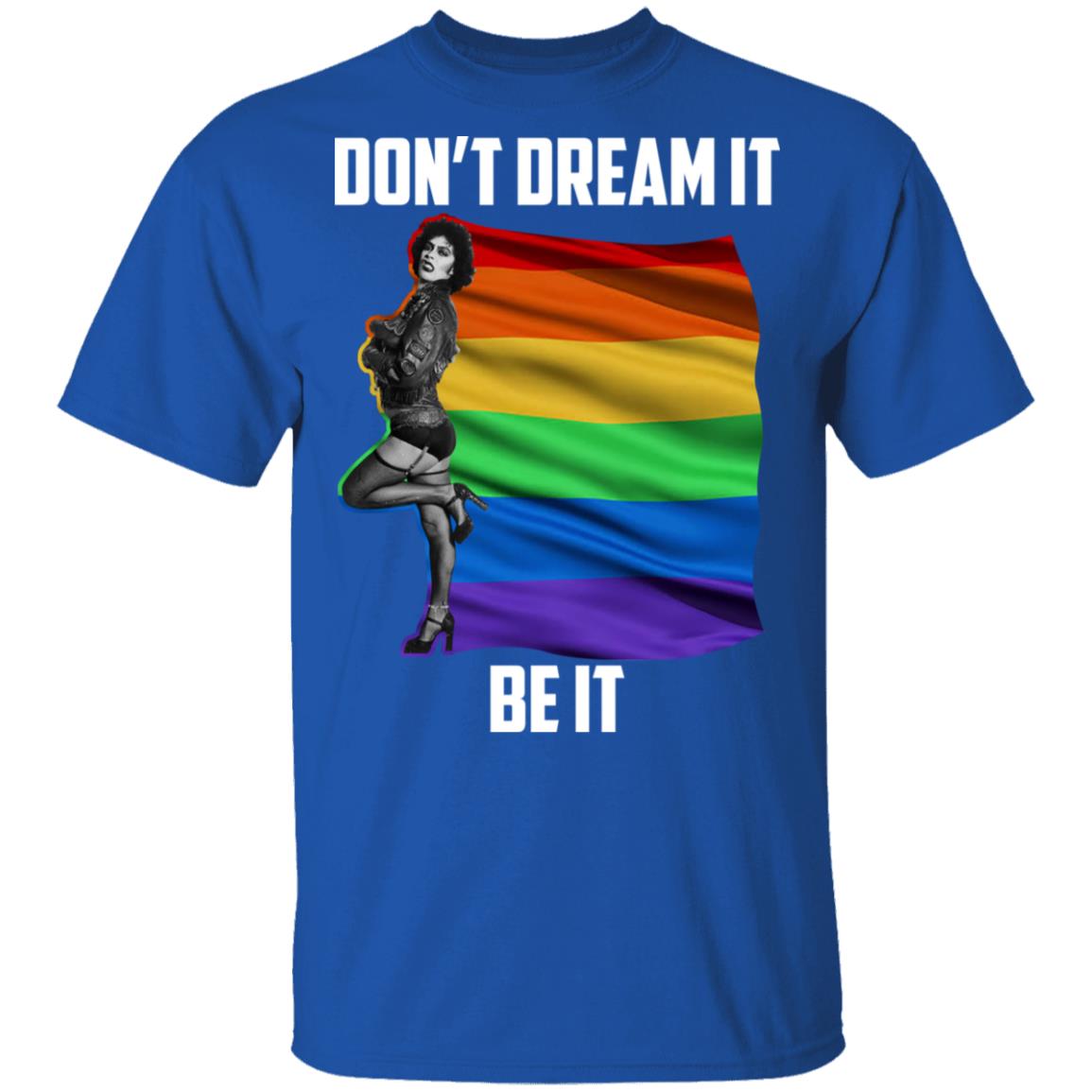 The Rocky Horror Picture Show Don’t Dream It Be It LGBT Shirt, Hoodie, Tank