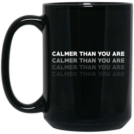 
	Calmer Than You Are Mug