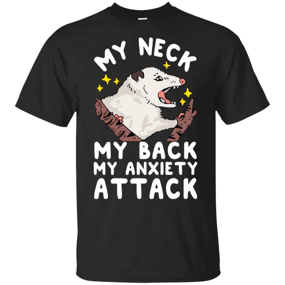 My Neck My Back My Anxiety Attack Opossum T-Shirts, Hoodie, Tank