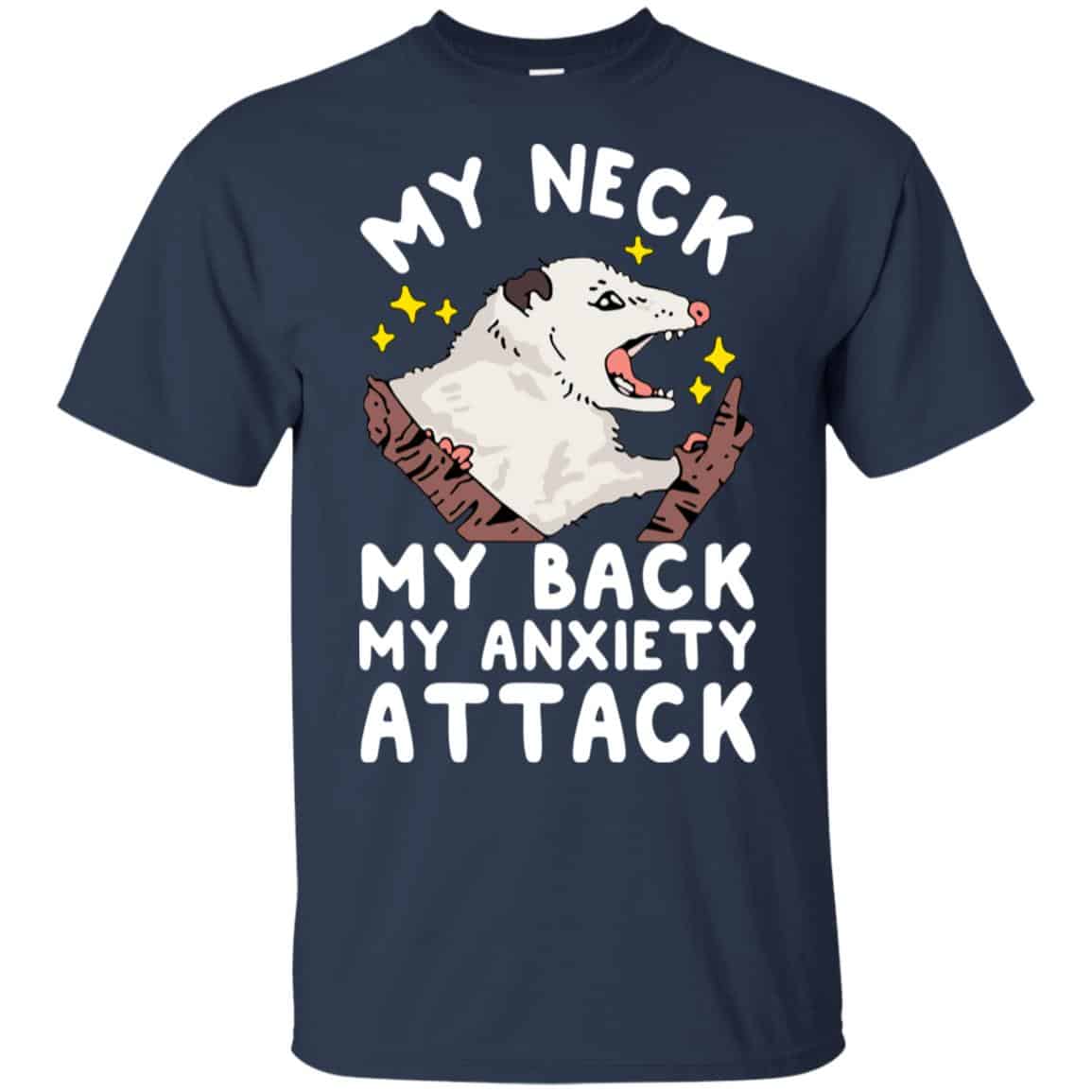 My Neck My Back My Anxiety Attack Opossum T-Shirts, Hoodie, Tank
