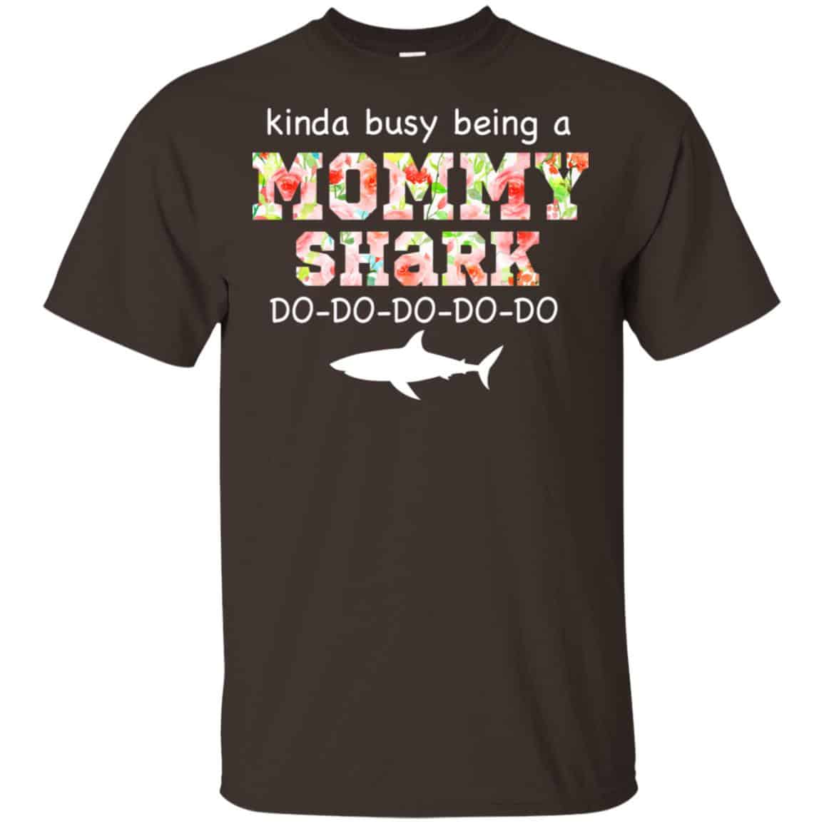 Kinda Busy Being A Mommy Shark Do Do Do Do T-Shirts, Hoodie, Tank