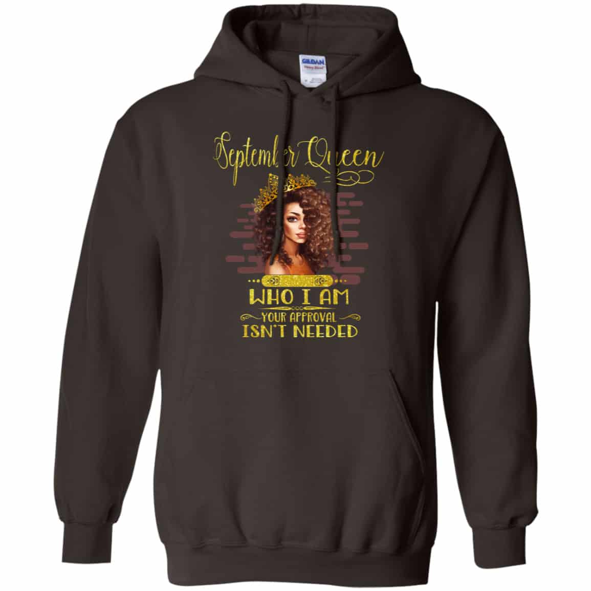 September Queen Who I Am Your Approval Isn’t Needed Shirt, Hoodie, Tank