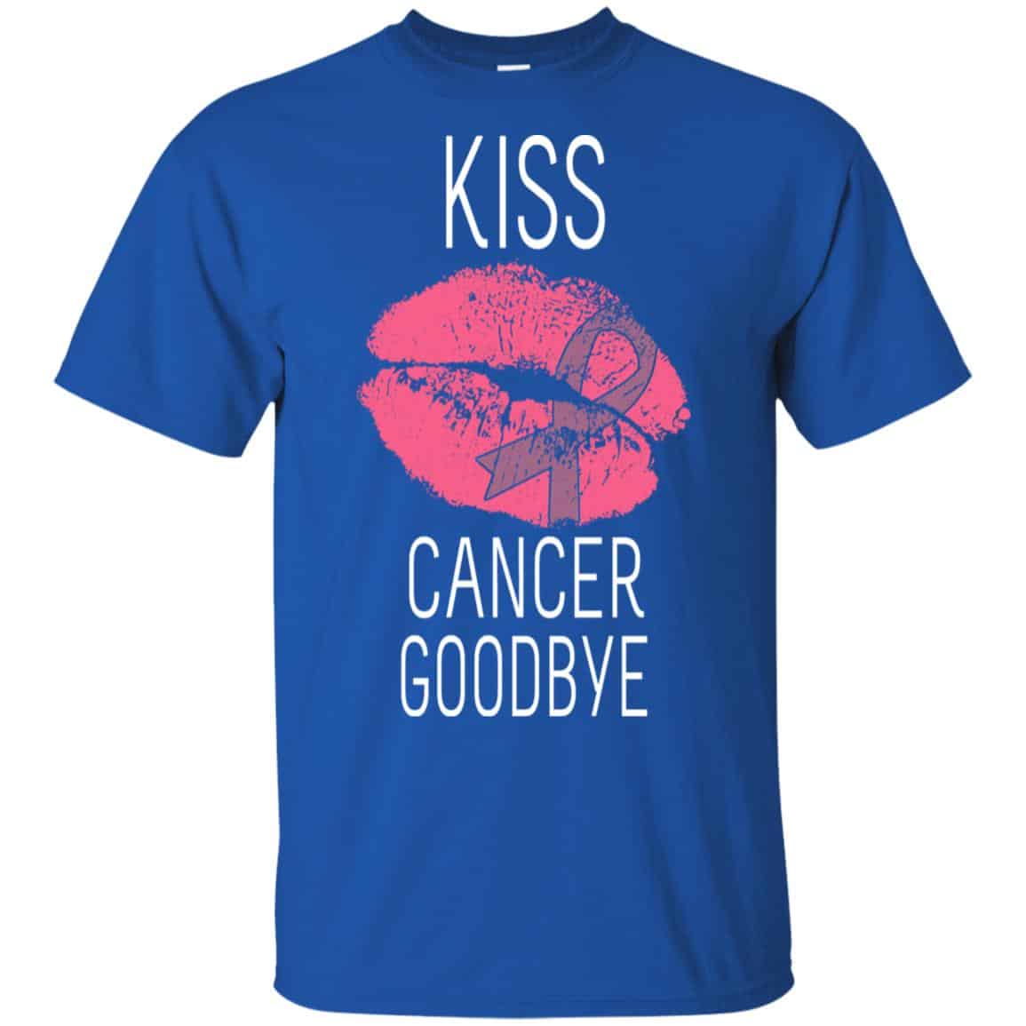 Kiss Cancer Goodbye Cancer T-Shirts, Hoodie, Tank