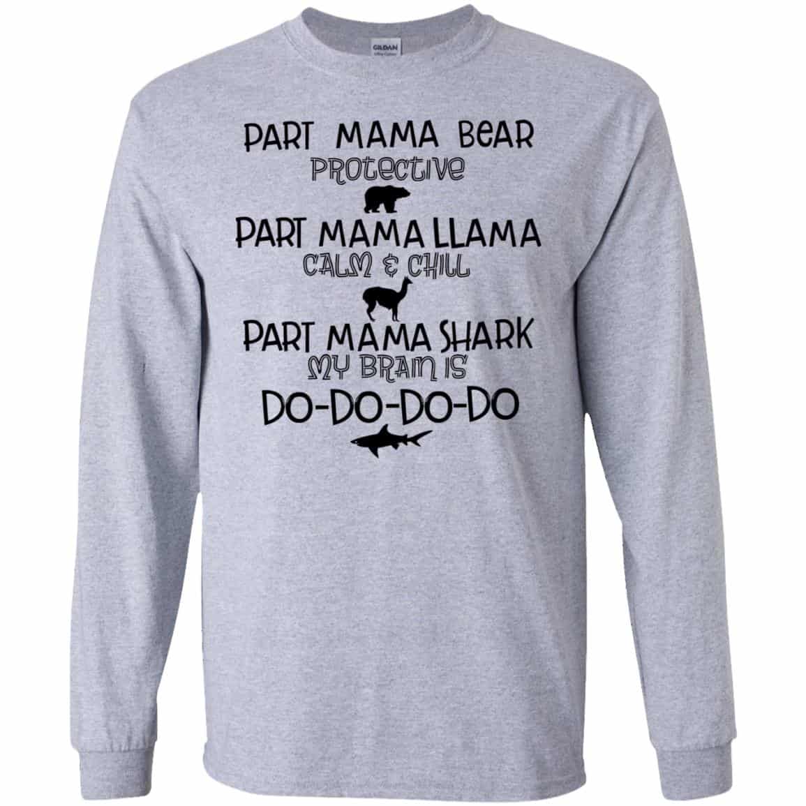 Part Mama Bear Protective Part Mama Llama Calm & Chill Part Mama Shark My Brain Is Do-Do-Do-Do T-Shirts, Hoodie, Tank