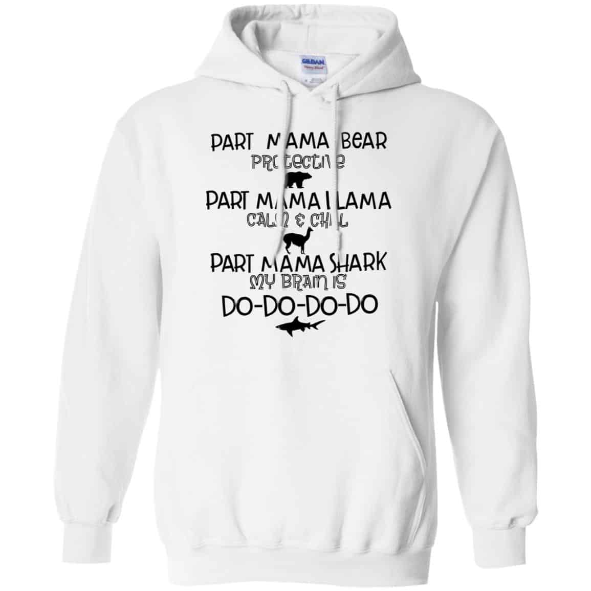 Part Mama Bear Protective Part Mama Llama Calm & Chill Part Mama Shark My Brain Is Do-Do-Do-Do T-Shirts, Hoodie, Tank