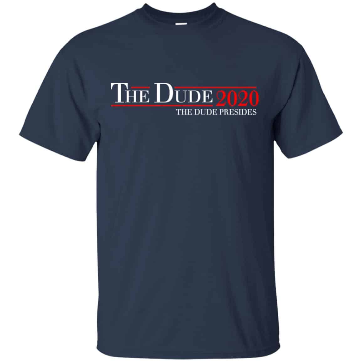 The Dude 2020 The Dude Presides T-Shirts, Hoodie, Tank