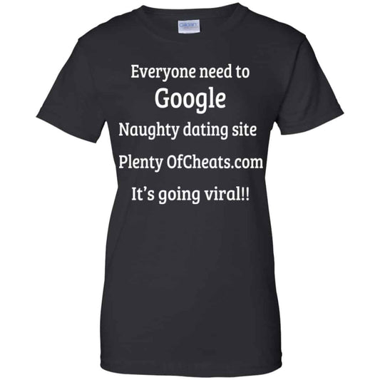 
	Everyone Need To Google Naughty Dating Site Plenty OF Cheats Shirt, Hoodie, Tank