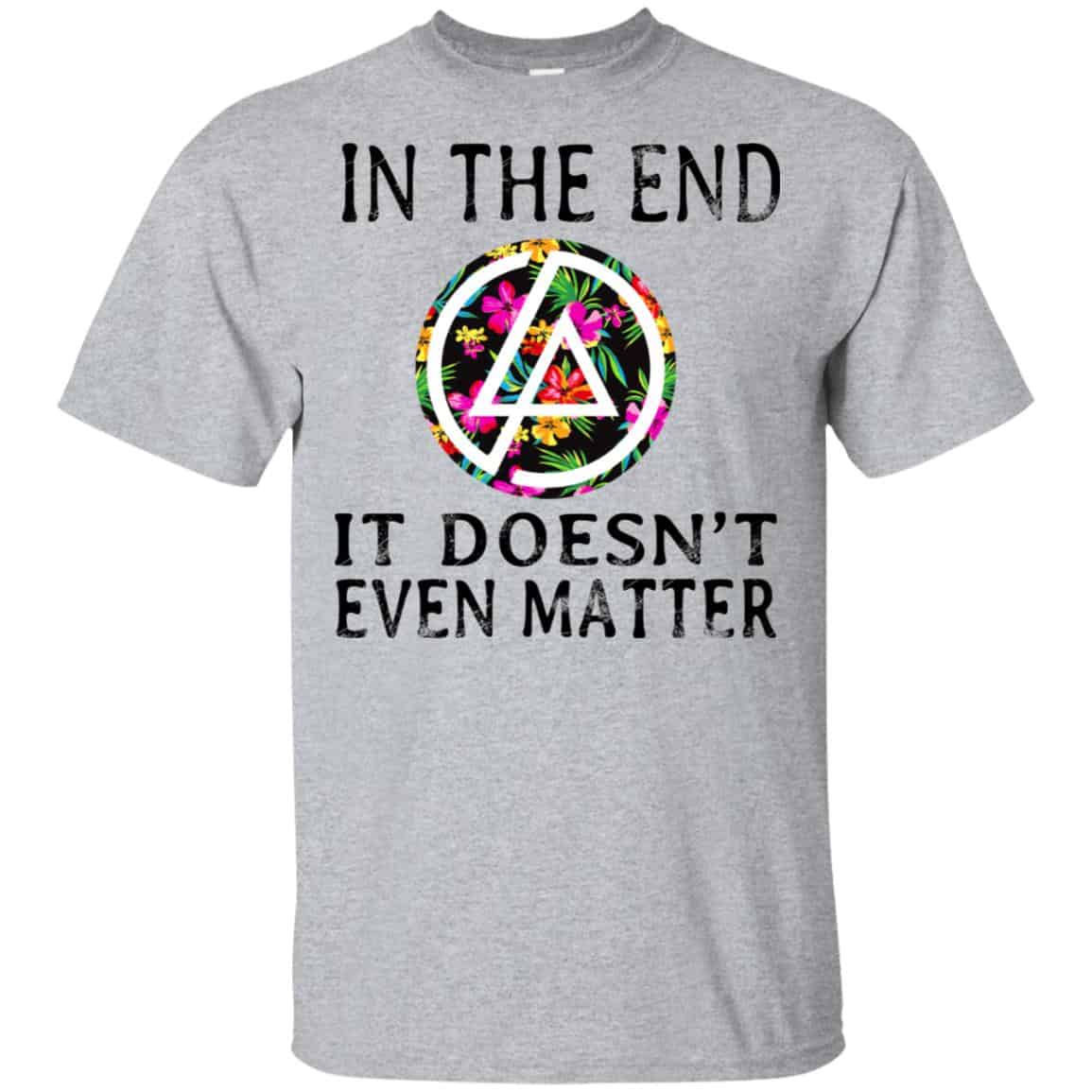 Linkin Park: In The End It Doesn’t Even Matter T-Shirts, Hoodie, Tank