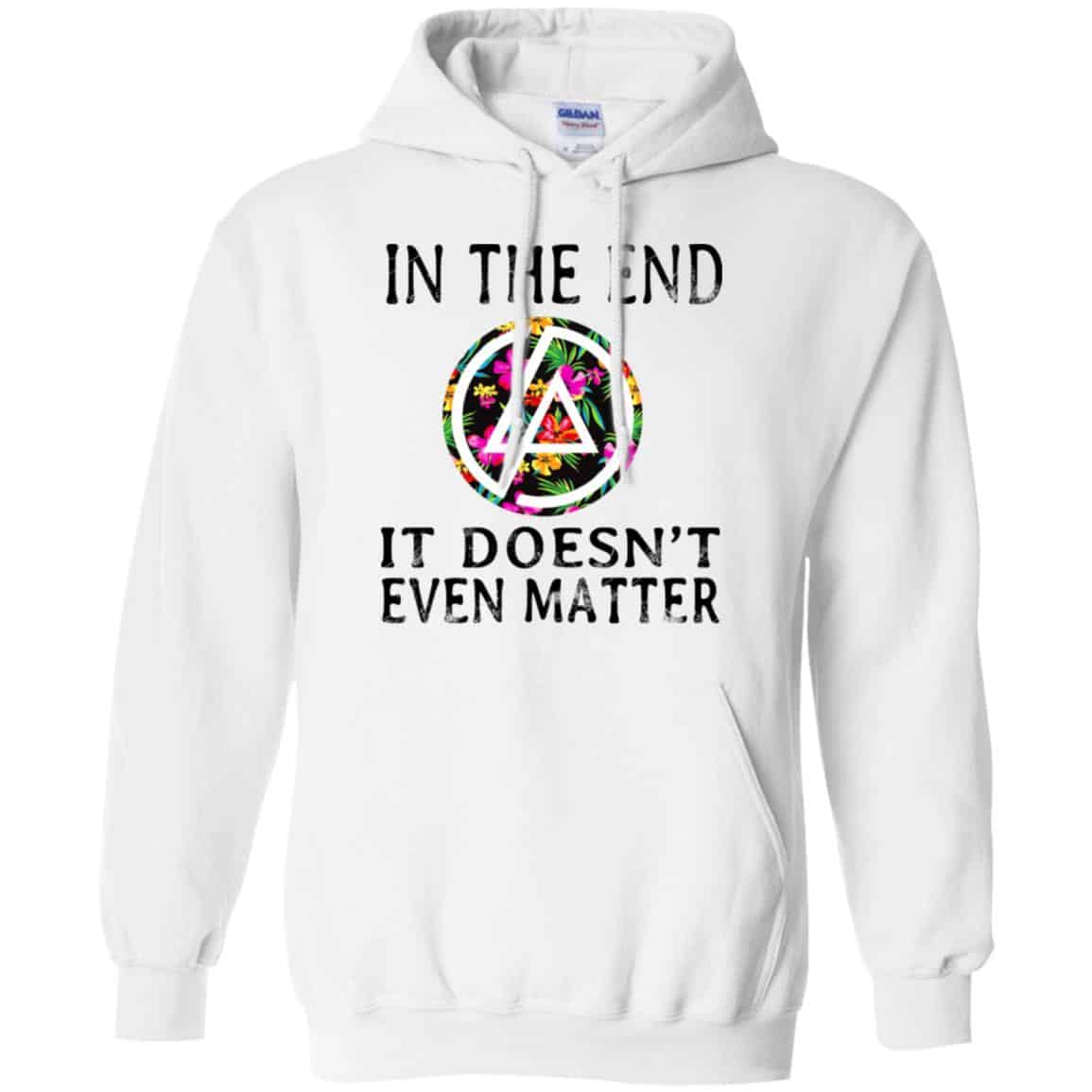 Linkin Park: In The End It Doesn’t Even Matter T-Shirts, Hoodie, Tank