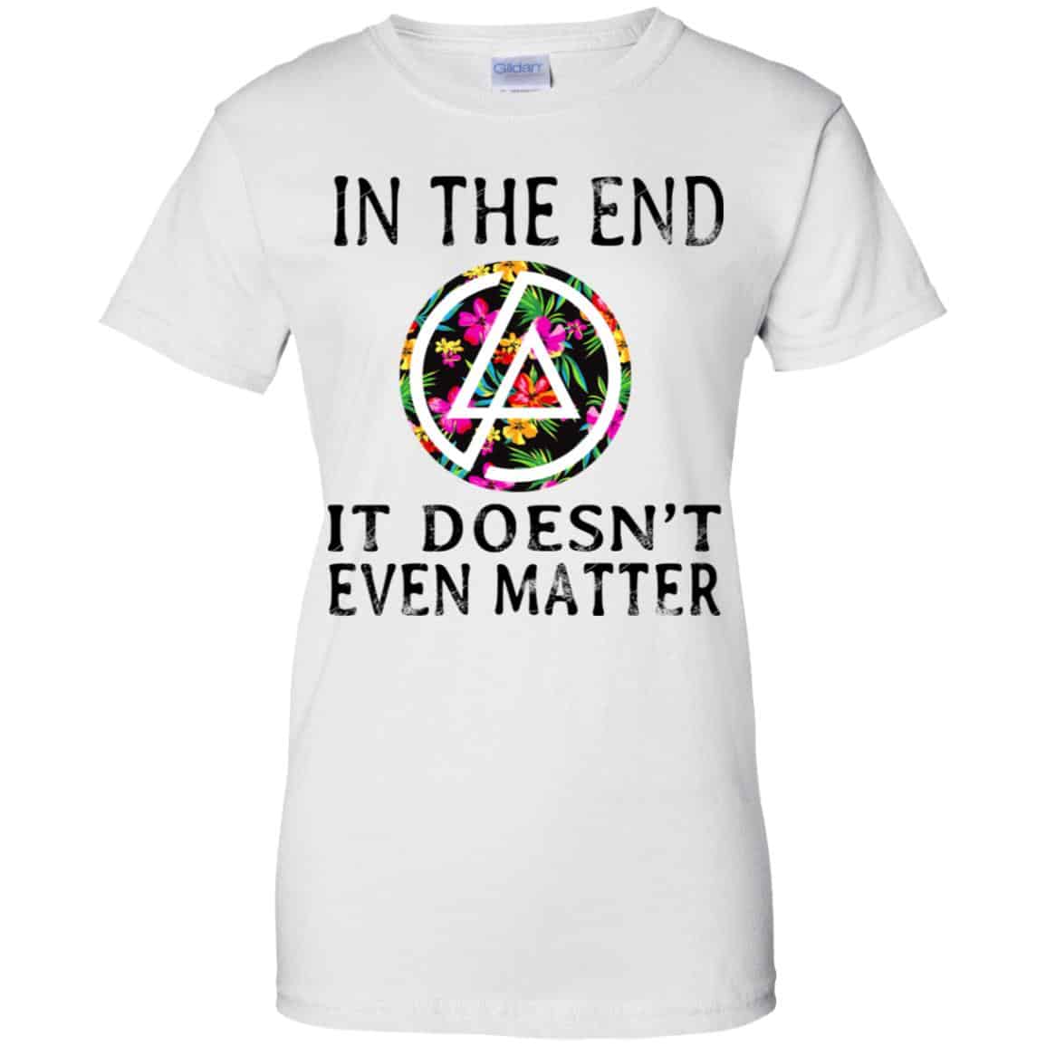 Linkin Park: In The End It Doesn’t Even Matter T-Shirts, Hoodie, Tank